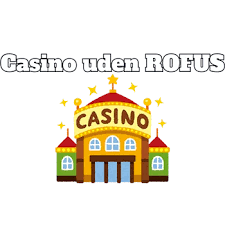 De Bedste Online Casinoer Uden Rufus