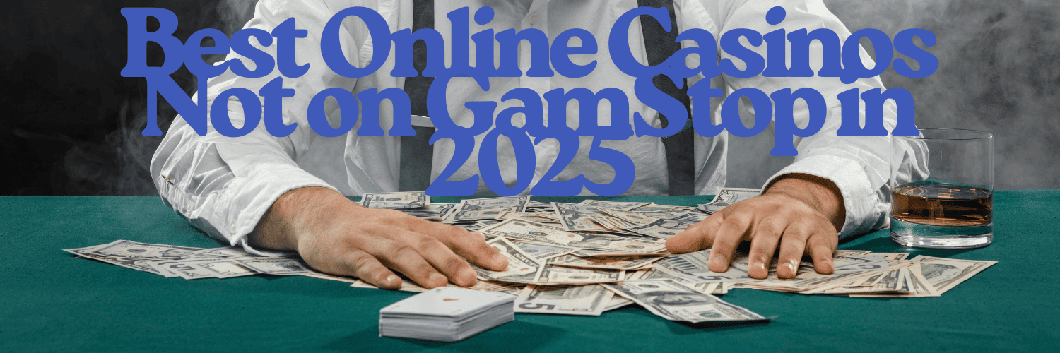 Gambling Sites Not Under GamStop Your Guide to Freedom